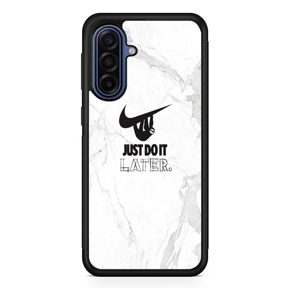 Nike Meme Just Do It Later Samsung Galaxy A17 Case | Samsung Galaxy A17 Protective Rubber Case