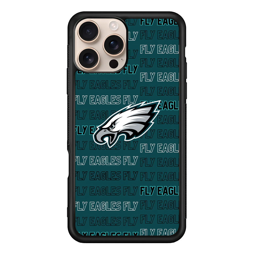 NFL Philadelphia Eagles Fly iPhone 16 Pro Max Case - iPhone 16 Pro Max