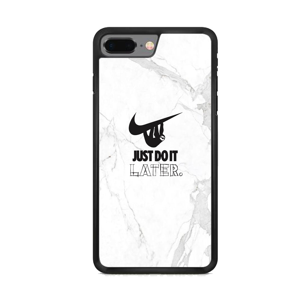 Nike Meme Just Do It Later iPhone 8 Plus Case-Xtracase