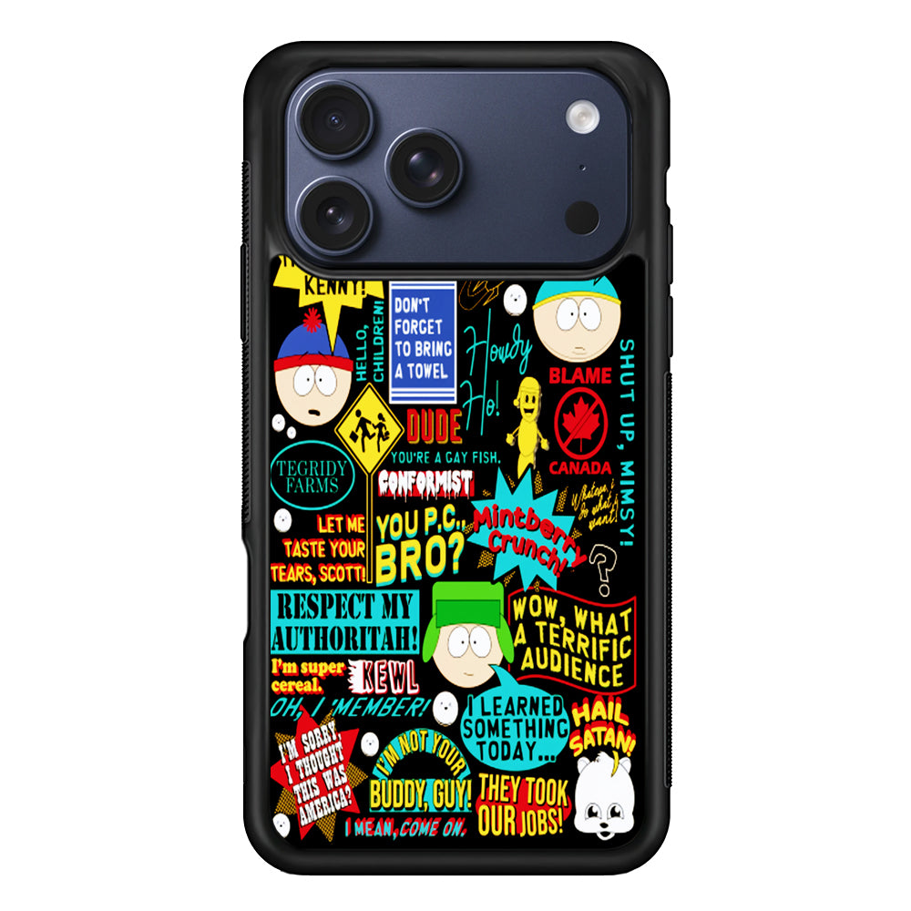 South Park Quotes iPhone 17 Pro Max Case - Xtracase
