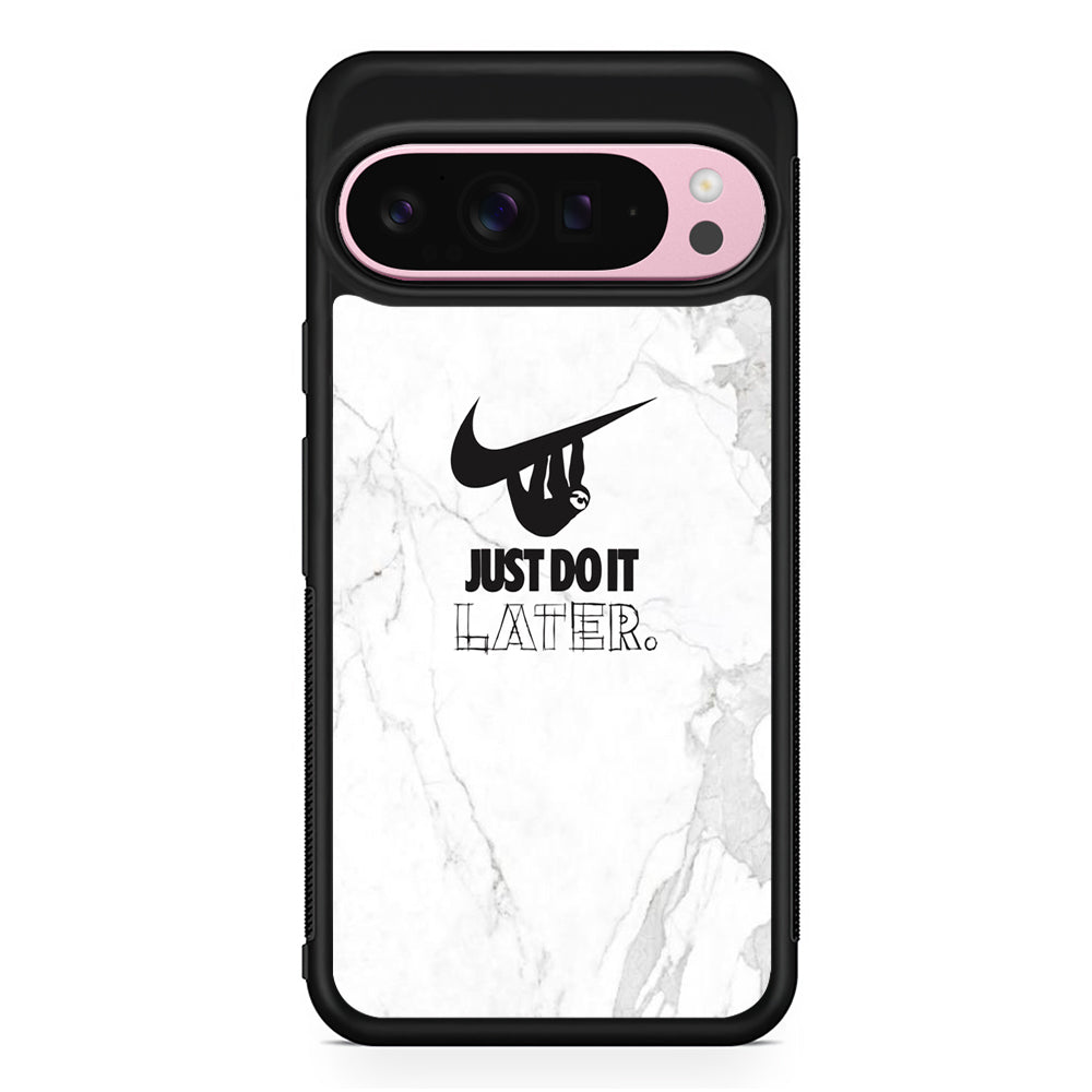 Nike Meme Just Do It Later Google Pixel 9 Pro XL Case | Protective Cover