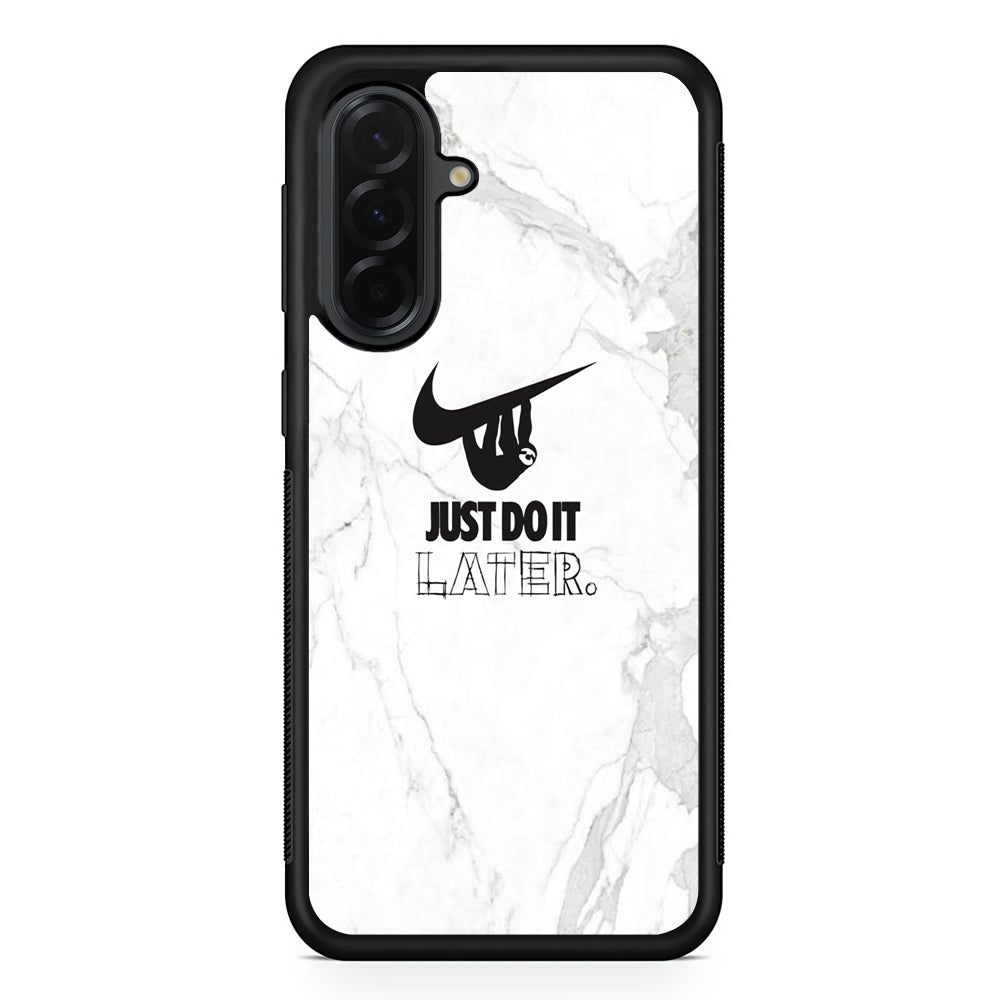 Nike Meme Just Do It Later Samsung Galaxy A36 Case | Durable Samsung Galaxy A36 Cover