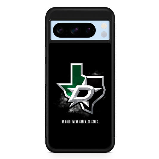 NHL Dallas Stars Be Loud Google Pixel 8 Pro Case | Slim Rubber Case for Google Pixel 8 Pro