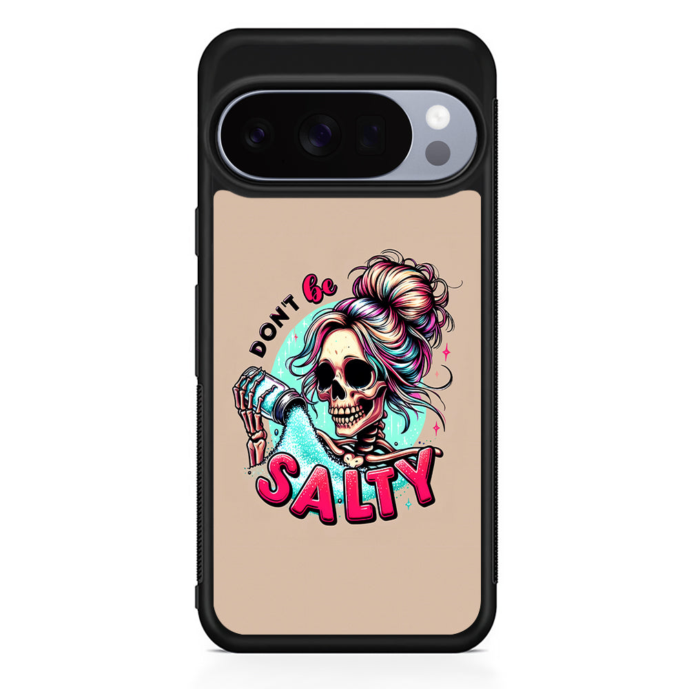Skeleton Don't Be Salty Google Pixel 10 Pro Case | Slim Google Pixel 10 Pro Rubber Case