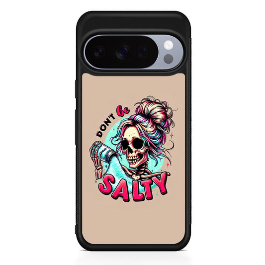 Skeleton Don't Be Salty Google Pixel 10 Pro Case | Slim Google Pixel 10 Pro Rubber Case