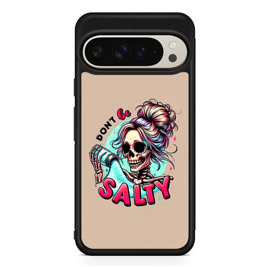 Skeleton Don't Be Salty Google Pixel 9 Pro Case | Slim Protective Cover