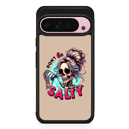 Skeleton Don't Be Salty Google Pixel 9 Pro XL Case | Protective Cover