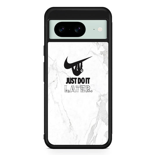 Nike Meme Just Do It Later Google Pixel 8 Case | Slim Rubber Case for Google Pixel 8