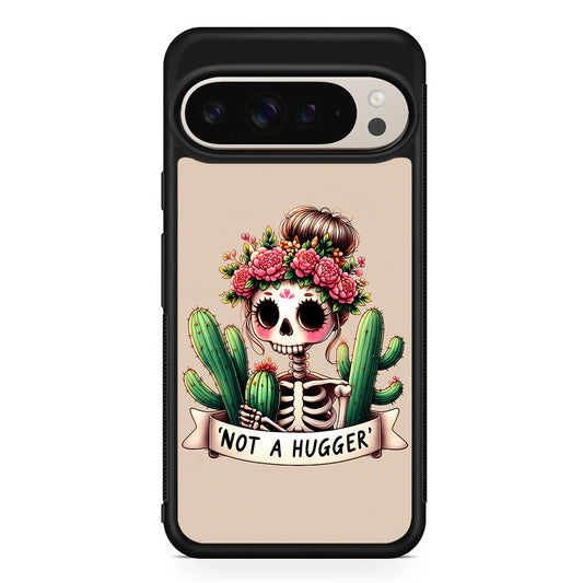 Girly Not A Hugger Google Pixel 9 Pro Case | Slim Protective Cover