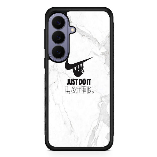 Nike Meme Just Do It Later Samsung Galaxy S26 Case | Lightweight Samsung Galaxy S26 Phone Case