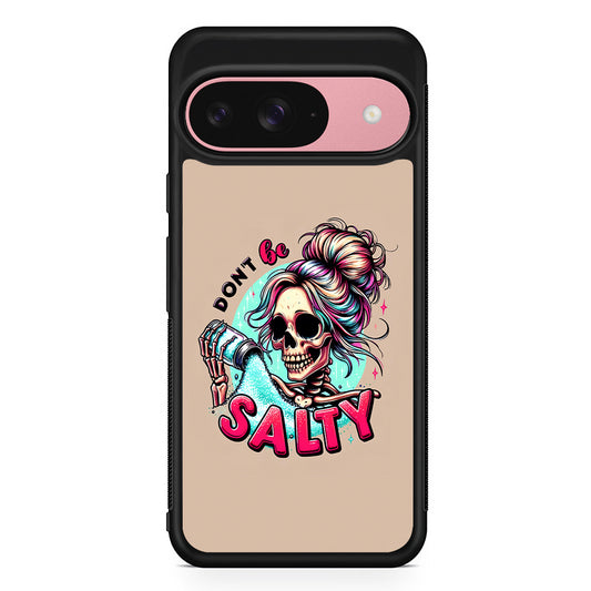 Skeleton Don't Be Salty Google Pixel 9 Case | Google Pixel 9 Protective Rubber Case