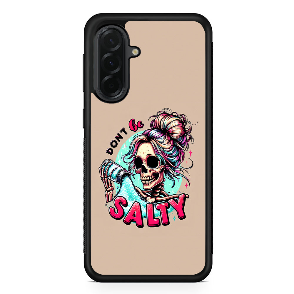 Skeleton Don't Be Salty Samsung Galaxy A36 Case | Protective Rubber Cover