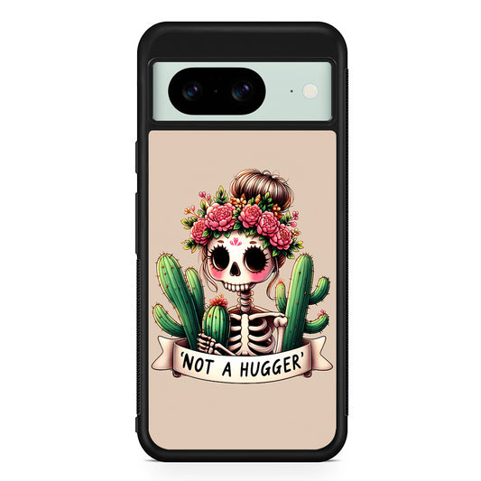 Girly Not A Hugger Google Pixel 8 Case | Durable Protective Cover for Google Pixel 8