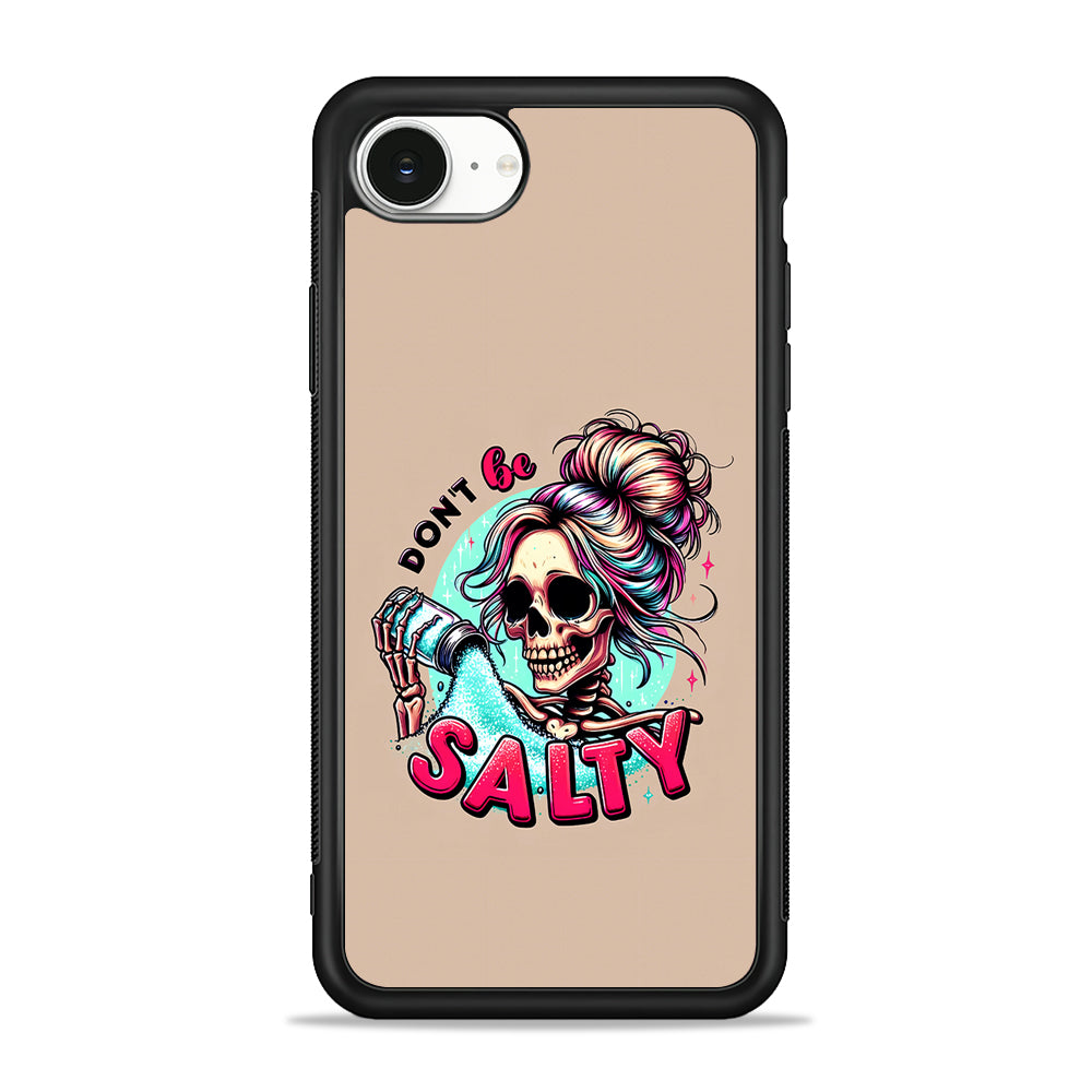 Skeleton Don't Be Salty iPhone 16e Case | Protective Phone Cover