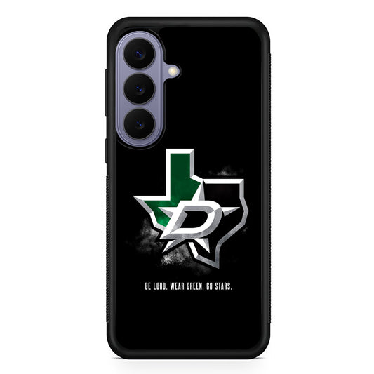 NHL Dallas Stars Be Loud Samsung Galaxy S26 Case | Durable Rubber Case for Samsung Galaxy S26