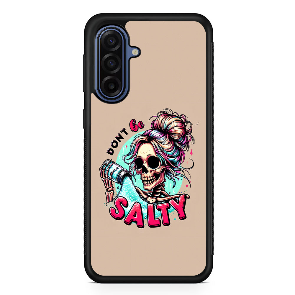 Skeleton Don't Be Salty Samsung Galaxy A17 Case | Slim Protective Phone Cover