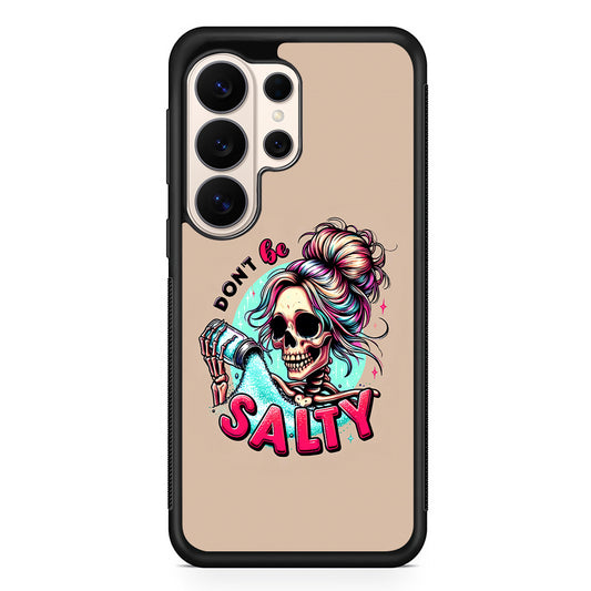 Skeleton Don't Be Salty Samsung Galaxy S26 Ultra Case | Slim Protective Case for Samsung Galaxy S26 Ultra