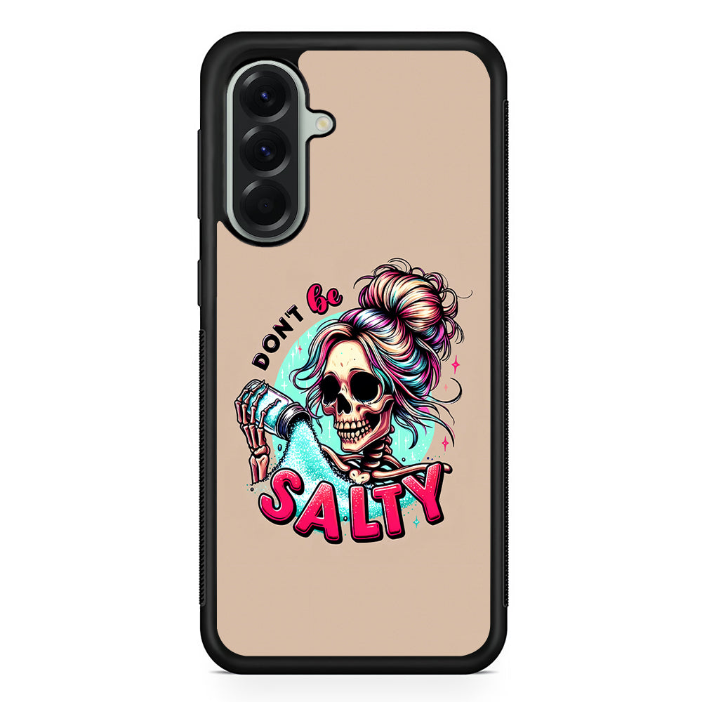 Skeleton Don't Be Salty Samsung Galaxy A56 Case | Samsung Galaxy A56 Protective Rubber Case
