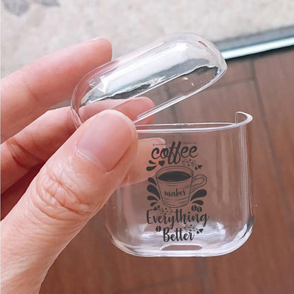 Coffee Makes Everything Better Protective Clear Case Cover For Apple Airpods-Xtracase