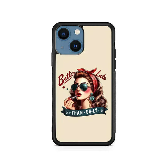 Girly Better Late Than Ugly iPhone 13 Mini Case-Rubber / Black (2D Case)-Xtracase