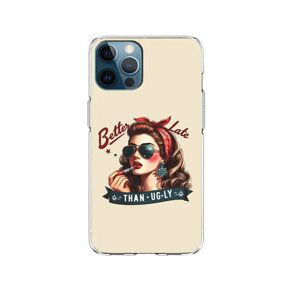 Girly Better Late Than Ugly iPhone 15 Pro Max Case-Clear Soft Case-Xtracase