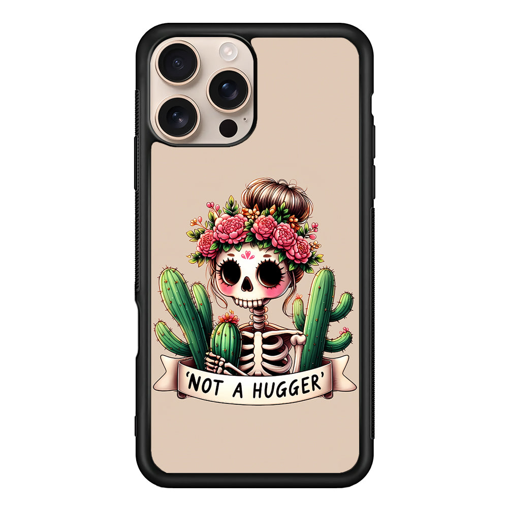 Girly Not A Hugger iPhone 16 Pro Max Case - iPhone 16 Pro Max