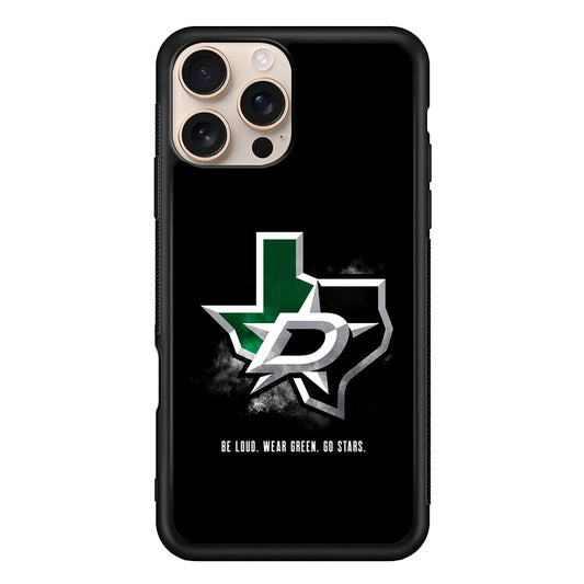 NHL Dallas Stars Be Loud iPhone 16 Pro Max Case - iPhone 16 Pro Max