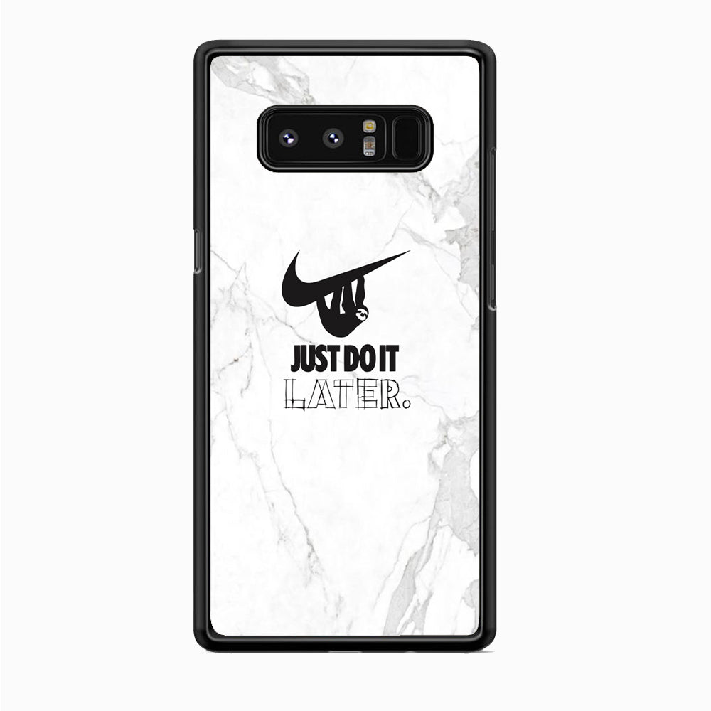 Nike Meme Just Do It Later Samsung Galaxy Note 8 Case-Xtracase