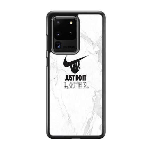 Nike Meme Just Do It Later Samsung Galaxy S20 Ultra Case-Xtracase