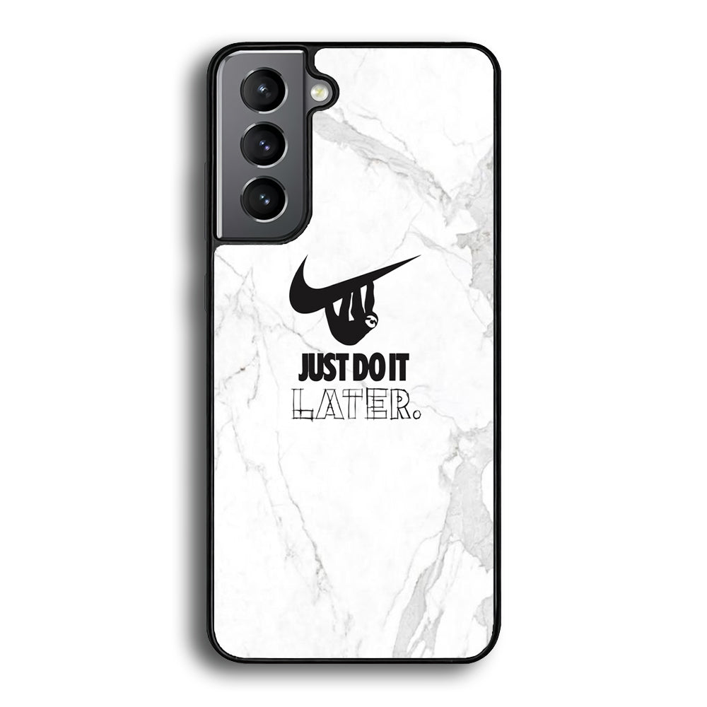 Nike Meme Just Do It Later Samsung Galaxy S21 Plus Case-Xtracase