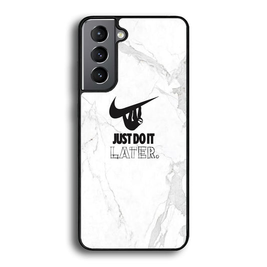 Nike Meme Just Do It Later Samsung Galaxy S21 Plus Case-Xtracase