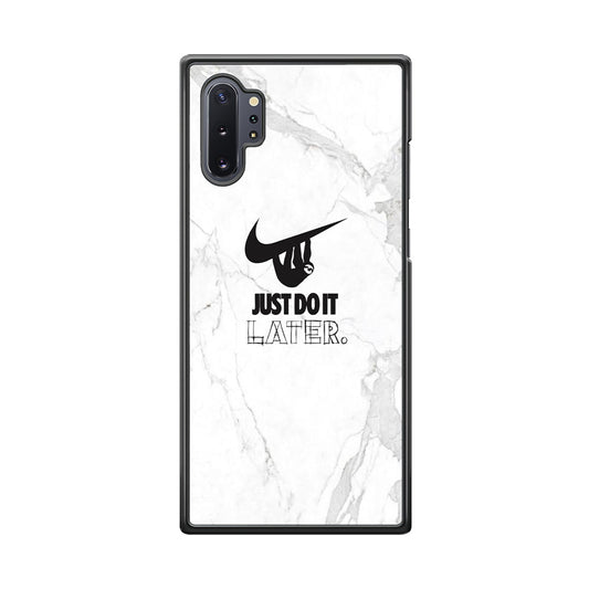 Nike Meme Just Do It Later Samsung Galaxy Note 10 Plus Case-Xtracase