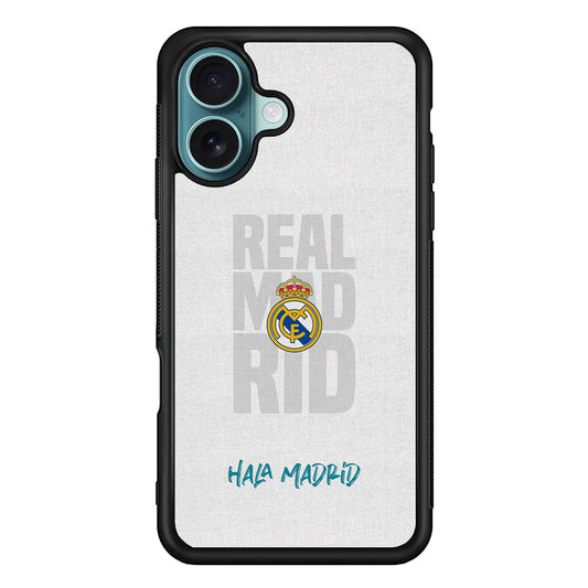 Real Madrid Hala Madrid iPhone 16 Plus Case - Xtracase
