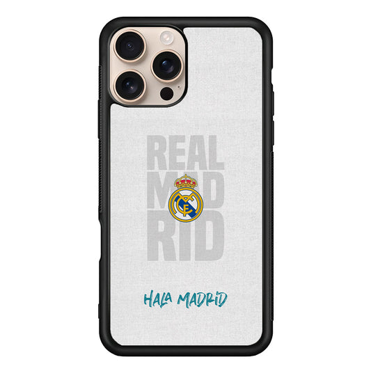 Real Madrid Hala Madrid iPhone 16 Pro Max Case - iPhone 16 Pro Max