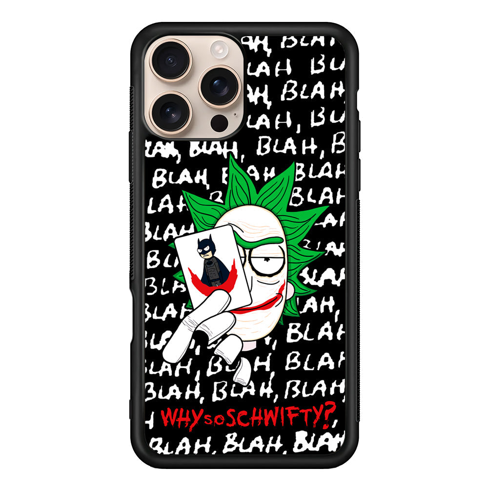 Rick Joker Quotes iPhone 16 Pro Max Case - iPhone 16 Pro Max