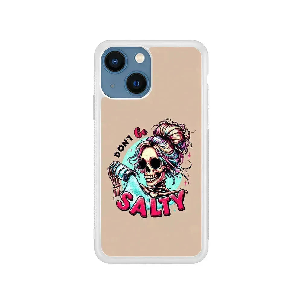 Skeleton Don't Be Salty iPhone 13 Mini Case-Rubber / White (2D Case)-Xtracase