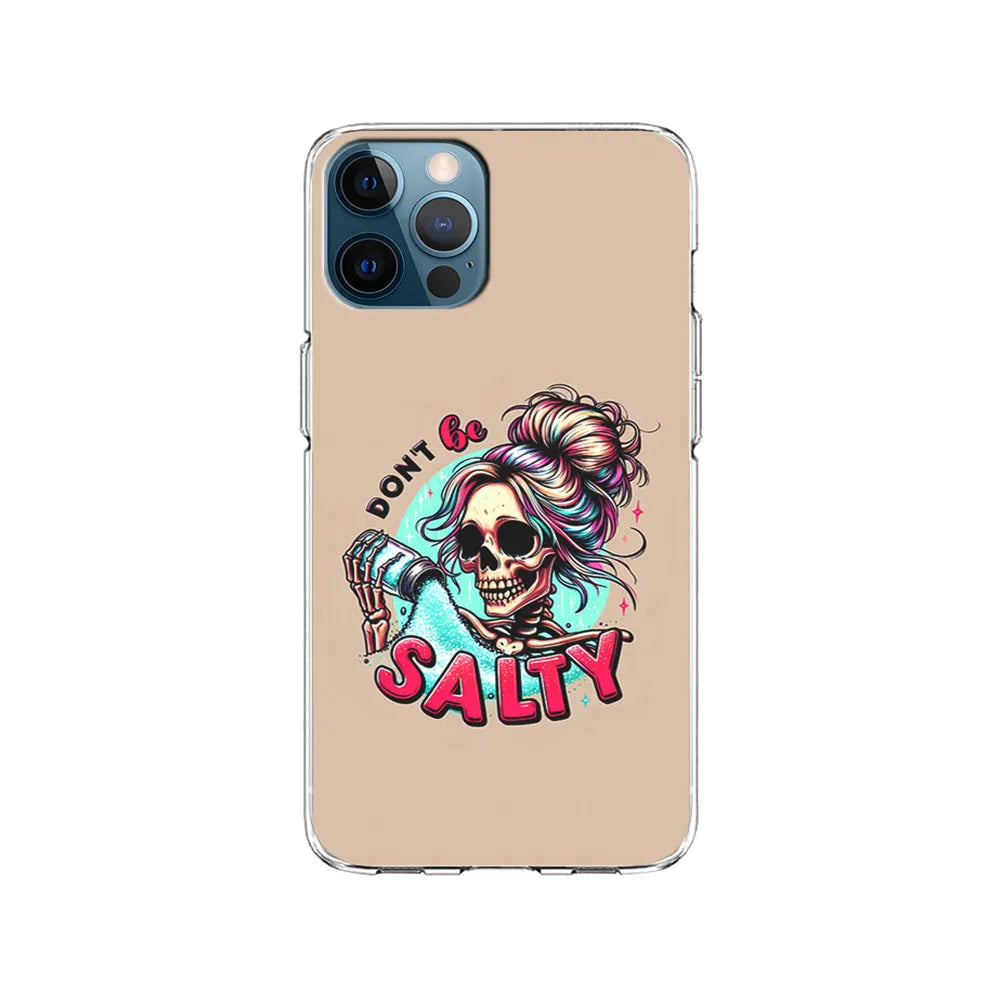 Skeleton Don't Be Salty iPhone 13 Pro Max Case-Clear Soft Case-Xtracase