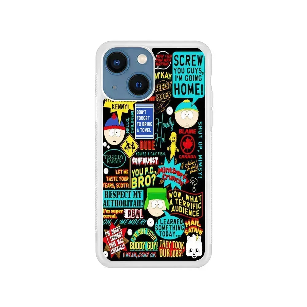 South Park Quotes iPhone 13 Mini Case-Rubber / White (2D Case)-Xtracase