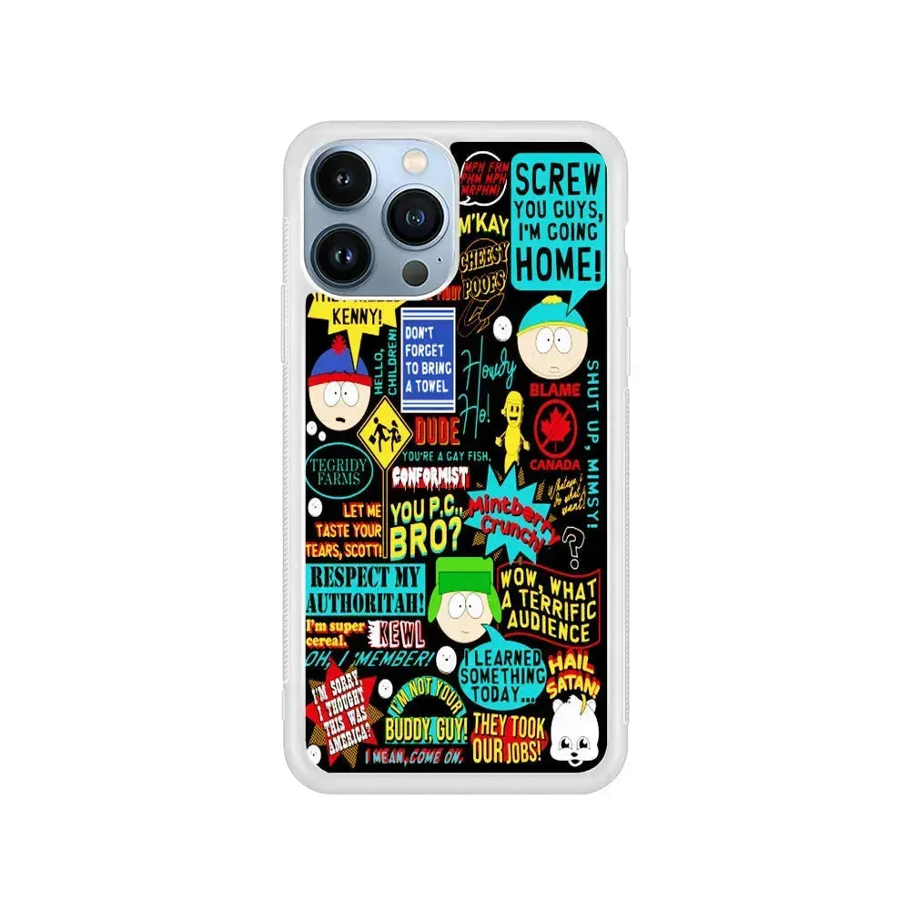 South Park Quotes iPhone 15 Pro Max Case-Rubber / White (2D Case)-Xtracase