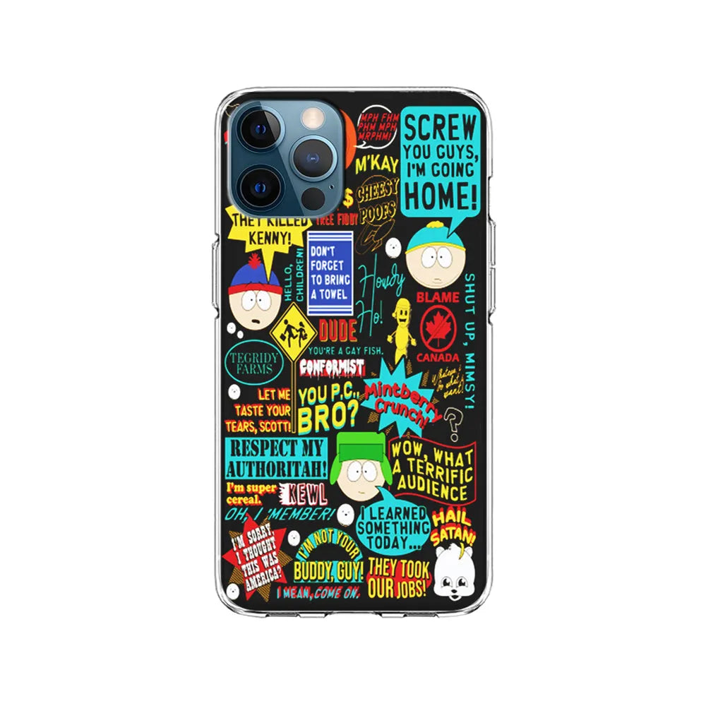 South Park Quotes iPhone 13 Pro Max Case-Clear Soft Case-Xtracase
