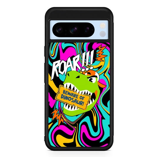 Beware from Dinosaur Roar Google Pixel 8 Pro Case | Slim Rubber Case for Google Pixel 8 Pro