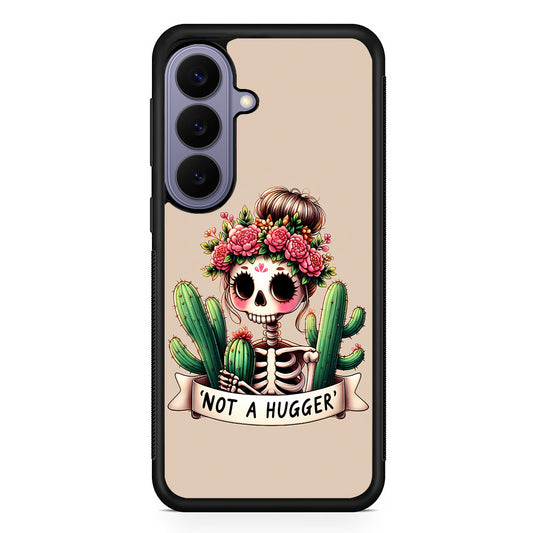 Girly Not A Hugger Samsung Galaxy S26 Case | Durable Rubber Case for Samsung Galaxy S26