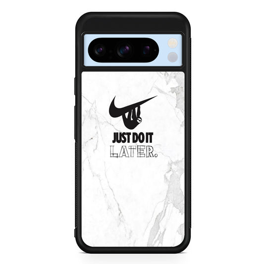 Nike Meme Just Do It Later Google Pixel 8 Pro Case | Premium Protective Case for Google Pixel 8 Pro