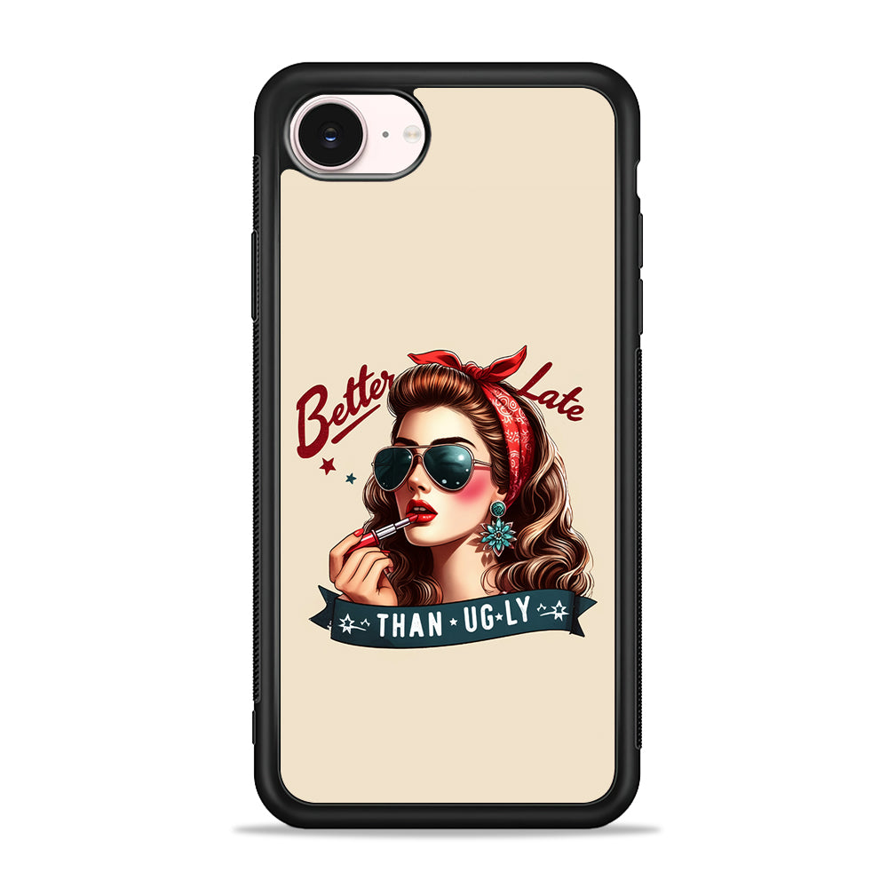 Girly Better Late Than Ugly iPhone 17e Case - Silicone Case