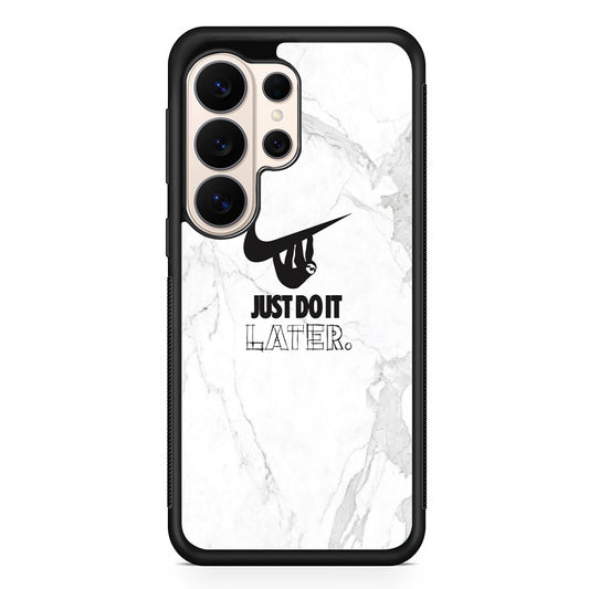 Nike Meme Just Do It Later Samsung Galaxy S26 Ultra Case | Slim Everyday Protection for Galaxy S26 Ultra
