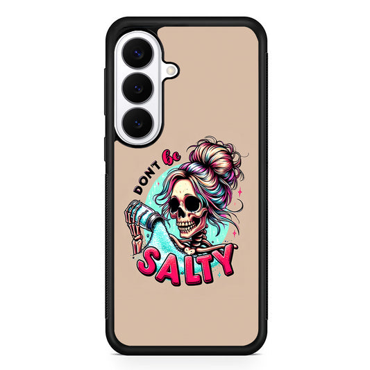 Skeleton Don't Be Salty Samsung Galaxy S26 Plus Case | Slim Protective Cover for Samsung Galaxy S26 Plus
