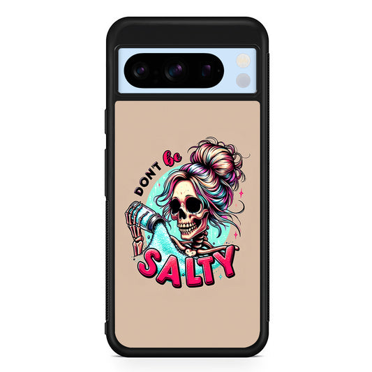 Skeleton Don't Be Salty Google Pixel 8 Pro Case | Slim Rubber Case for Google Pixel 8 Pro