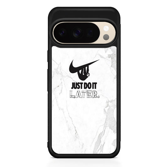 Nike Meme Just Do It Later Google Pixel 10 Pro XL Case | Durable Google Pixel 10 Pro XL Cover