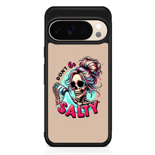 Skeleton Don't Be Salty Google Pixel 10 Pro XL Case | Slim Google Pixel 10 Pro XL Protective Case