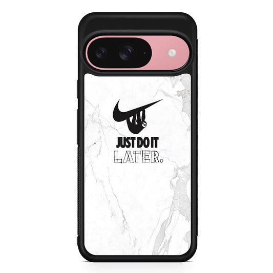Nike Meme Just Do It Later Google Pixel 9 Case | Durable Google Pixel 9 Cover
